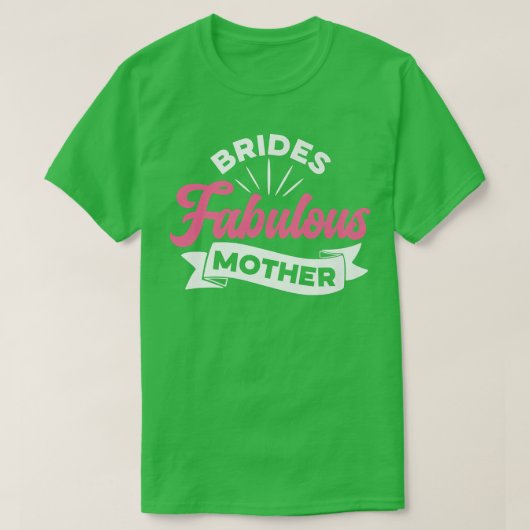 T-shirt Mère Fabuleuse de la Mariée Femmes Idée de Cadeau (Design devant)
