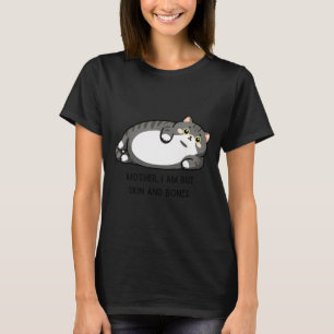 T-shirt Mère, je ne suis que peau et os Maman chat drôle c