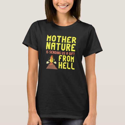 T-shirt Mère Nature Nous Envoie Un Volcan En Enfer (Devant)