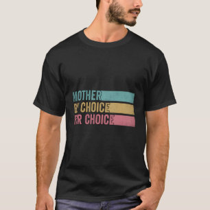 T-shirt Mère Par Choix Pour Choice Pro Choice Feminist Ri