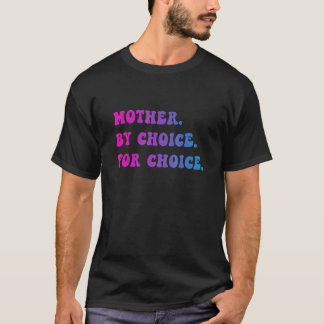 T-shirt Mère par choix pour les droits des femmes pro-choi
