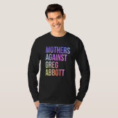 T-shirt Mères contre Greg Abbott Texas Anti Abbott 1 (Devant entier)