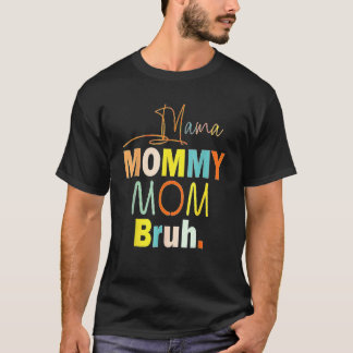 T-shirt Mère's Day Citations Mama Maman Maman Bruh Maman V