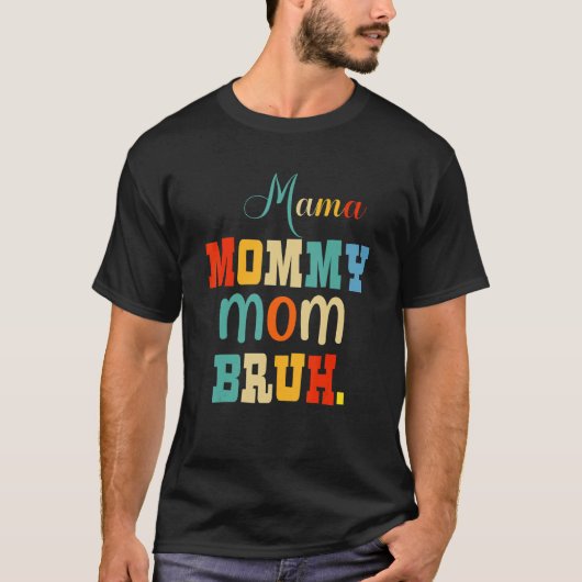 T-shirt Mère's Day cite maman maman maman maman maman Bruh (Devant)