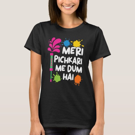 T-shirt Meri Pichkari Me Dum Hai Hindu bouddhiste Holi Fes (Devant)