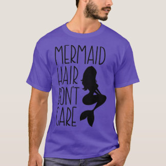 T-shirt Mermaid Hair Donx27t Care 32