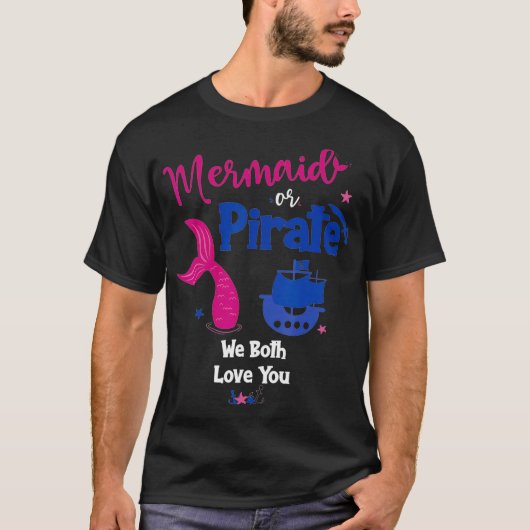 T-shirt Mermaid or Pirate We Both Love You Gender Reveal P (Devant)
