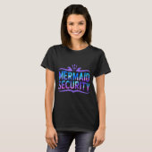 T-shirt Mermaid Security Funny Dad Father Daughter Birthda (Devant entier)