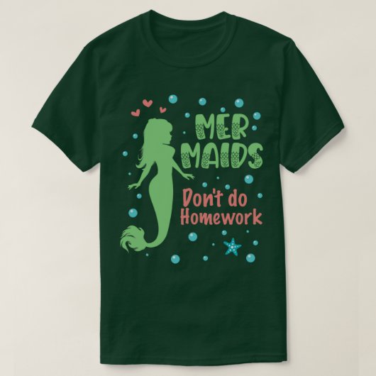 T-shirt Mermaids do not do homework V (Design devant)