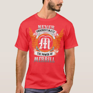 T-shirt Merrill Nom Chemise Ne Sous-Estime Jamais La Puiss