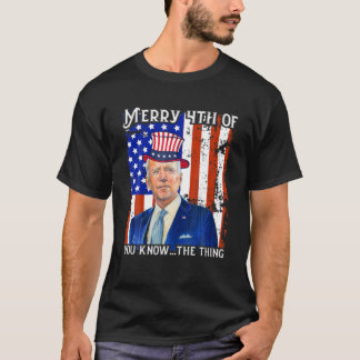 T-shirt Merry 4Th Of You Know...The Thing Happy 4Th Of Jul