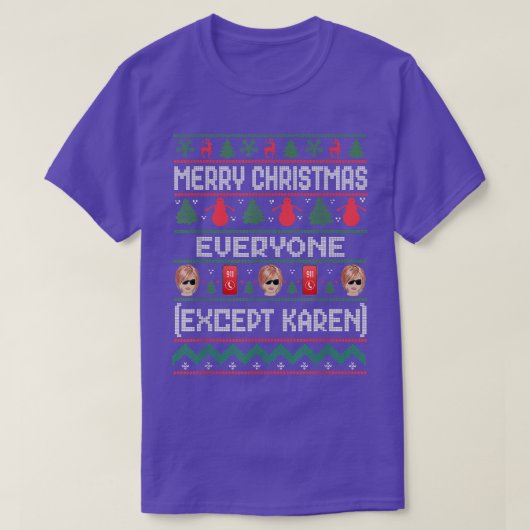 T-shirt Merry Christmas Everyone Ecept Karen Funny Ugly Ta (Design devant)