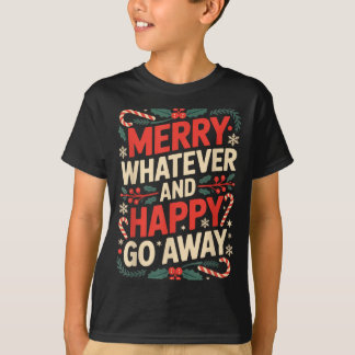 T-shirt Merry Whatever Happy Go Away Anti Xmas Humor 