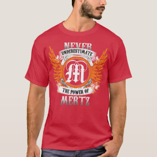 T-shirt Mertz Name Shirt Ne Sous-Estime Jamais La Puissanc