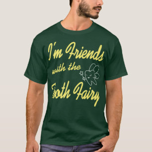 T-shirt Mes Amis Avec La Fée De La Dent Dentiste Prés