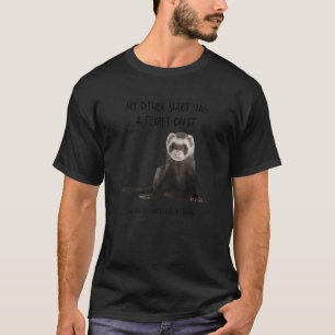T-shirt Mes Autres Choses Ont Un Ferret Sur Son Animal