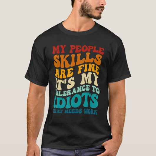 T-shirt Mes compétences relationnelles sont bonnes, c'est (Devant)