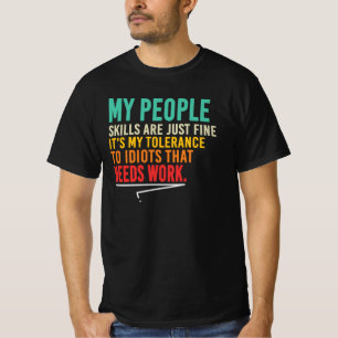 T-shirt Mes compétences relationnelles sont justes bien