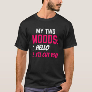 T-shirt Mes deux humeurs drôle Humour sarcastique