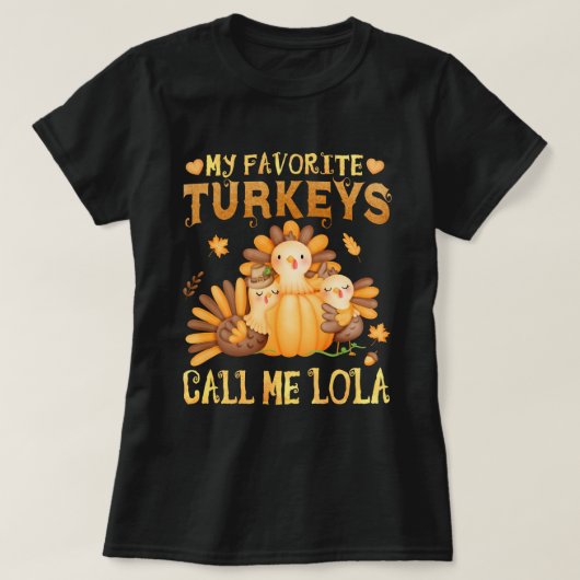 T-shirt Mes dindes préférées Appelez-Moi Lola Fall Thanksg (Design devant)