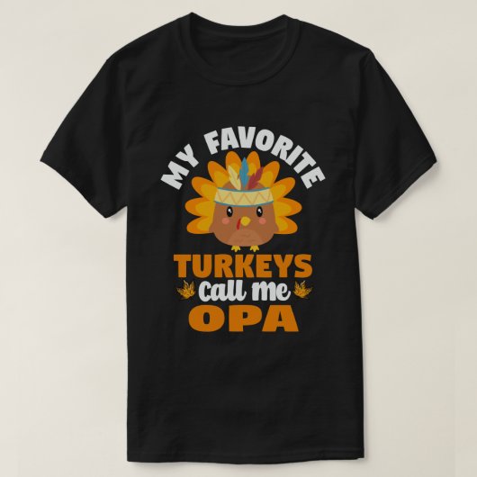 T-shirt Mes dindes préférées Appelez-Moi Opa Fall Thanksgi (Design devant)