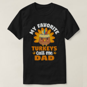 T-shirt Mes dindes préférées Appelez-Moi Papa Fall Thanksg