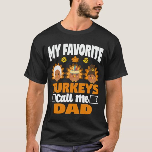 T-shirt Mes dindes préférées Appelez-Moi Papa Fall Thanksg (Devant)