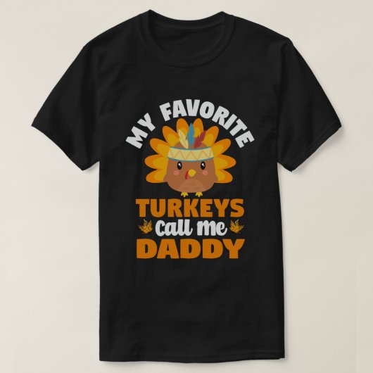 T-shirt Mes dindes préférées Appelez-Moi Papa Thanksgiving (Design devant)