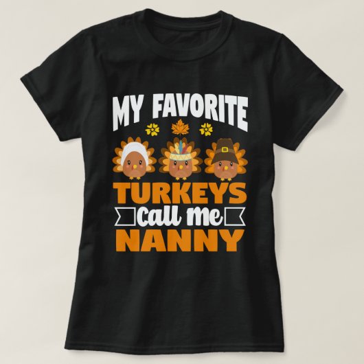 T-shirt Mes dindes préférées m'appellent Nanny Thanksgivin (Design devant)
