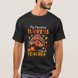 T-shirt Mes Dindons Préférés M'Appelent Enseignant Thanksg