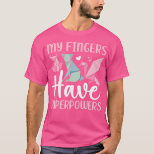 T-shirt Mes Doigts Ont Des Superpuissances Origami