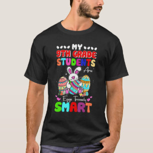 T-shirt Mes Élèves De 9E Année Sont Des Oeufs Très Intelli