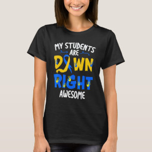 T-shirt Mes élèves sont vraiment géniaux T21 Prof Dow