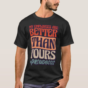 T-shirt Mes Employés Mieux Que Les Employés Apprécient Da