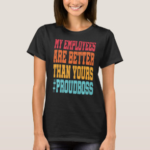 T-shirt Mes employés sont meilleurs que les miens Boss Ret