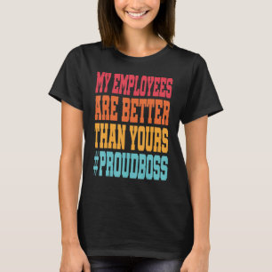 T-shirt Mes employés sont meilleurs que les miens Boss Ret