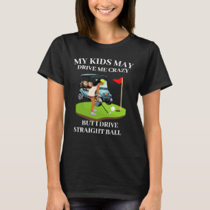 T-shirt Mes enfants peuvent me rendre folle maman de golf