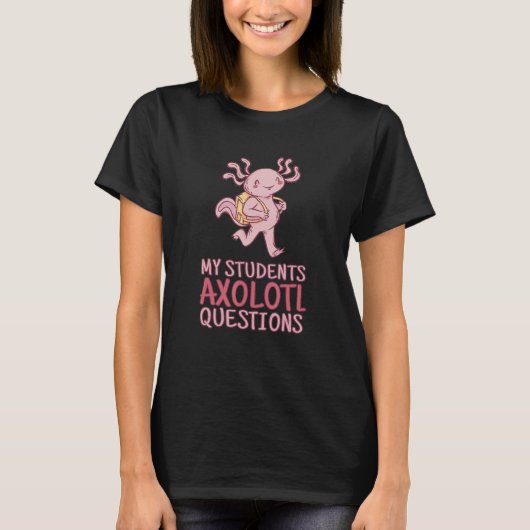 T-shirt Mes étudiants Axolotl Questions Axolotl Enseignant (Devant)