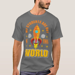 T-shirt Mes Étudiants Sont Hors De Ce Monde Enseignant De