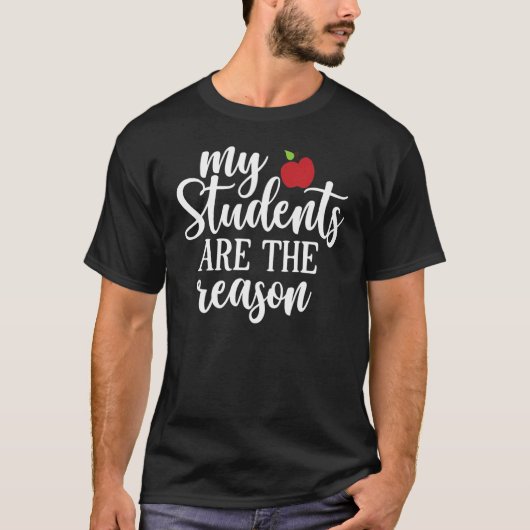 T-shirt Mes étudiants sont la raison Jour de l'enseignant (Devant)