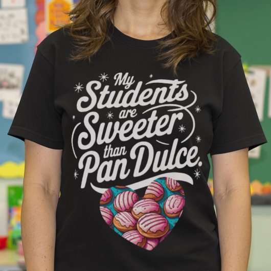 T-shirt Mes étudiants sont plus doux que Pan Dulce Enseign