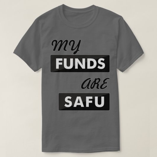 T-shirt Mes fonds sont sûrs (Design devant)