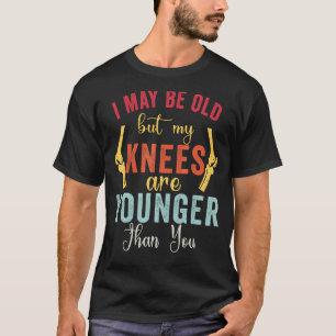 T-shirt Mes Genoux Sont Plus Jeunes Que Toi