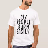 T-shirt Mes gens brûlent facilement (Devant)