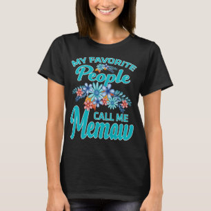 T-shirt Mes gens favoris appellent-moi memaw