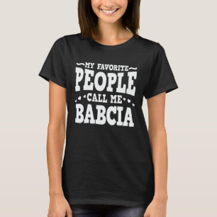 T-shirt Mes Gens Favoris M'Appelent Babcia Funny Grand-mè
