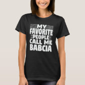 T-shirt Mes Gens Favoris M'Appelent Babcia Funny Grand-mèr (Devant)