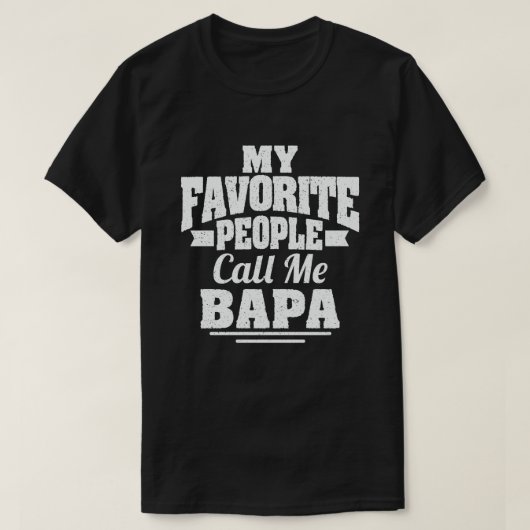 T-shirt Mes Gens Favoris M'Appelent Bapa Funny Grand-Père (Design devant)
