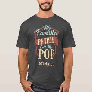 T-shirt Mes Gens Favoris M'Appelent Fête des pères Pop Per