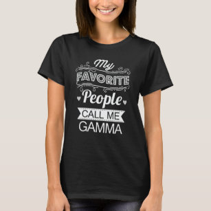 T-shirt Mes Gens Favoris M'Appelent Gamma Funny Grand-mère